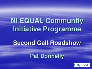 NI EQUAL Community Initiative Programme Second Call Roadshow Pat Donnelly