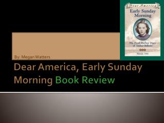 Dear America, Early Sunday Morning Book Review