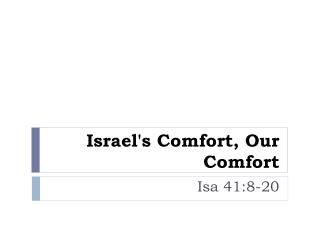 Israel's Comfort, Our Comfort