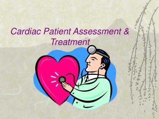 Cardiac Patient Assessment & Treatment