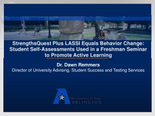 StrengthsQuest Plus LASSI Equals Behavior Change: Student Self-Assessments Used in a Freshman Seminar to Promote Active