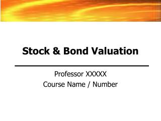 Stock &amp; Bond Valuation