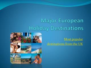 Major European Holiday Destinations