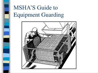 MSHA’S Guide to Equipment Guarding