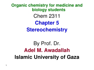 Organic chemistry for medicine and biology students Chem 2311 Chapter 5 Stereochemistry