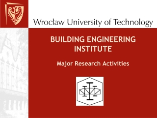 BUILDING ENGINEERING INSTITUTE Major Research Activities
