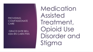 Medication Assisted Treatment, Opioid Use Disorder and Stigma