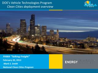 DOE’s Vehicle Technologies Program Clean Cities deployment overview
