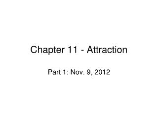Chapter 11 - Attraction
