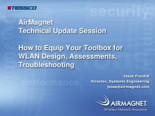 AirMagnet Technical Update Session How to Equip Your Toolbox for WLAN Design, Assessments, Troubleshooting