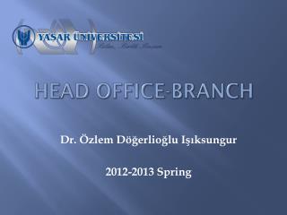 HEAD OFFICE-BRANCH