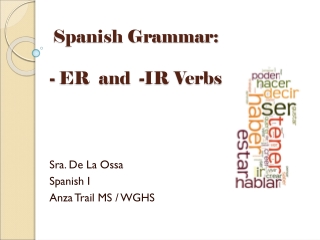 Spanish Grammar: - ER and -IR Verbs
