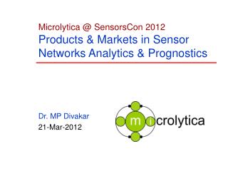 Microlytica @ SensorsCon 2012 Products & Markets in Sensor Networks Analytics & Prognostics