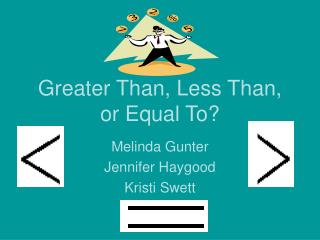 Greater Than, Less Than, or Equal To?