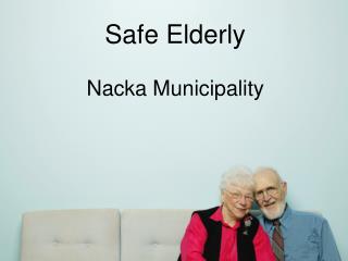 Safe and Secure Special Housing - Nacka Community in cooperation with WHO Collaborating Center on Community Safety Prom