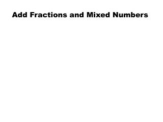 Add Fractions and Mixed Numbers