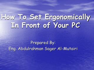 How To Set Ergonomically In Front of Your PC