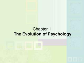 PPT - Chapter 1 The Evolution Of Psychology PowerPoint Presentation ...