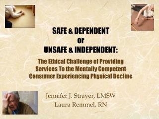Jennifer J. Strayer, LMSW Laura Remmel, RN