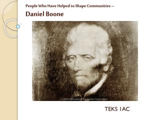 People Who Have Helped to Shape Communities – Daniel Boone