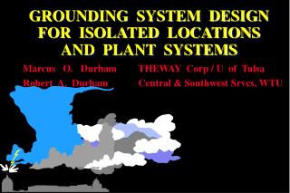 GROUNDING SYSTEM DESIGN FOR ISOLATED LOCATIONS AND PLANT SYSTEMS