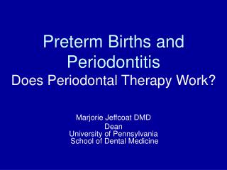 Preterm Births and Periodontitis Does Periodontal Therapy Work?