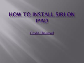 How to Install Siri on iPad