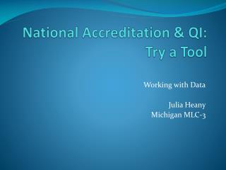 National Accreditation & QI: Try a Tool