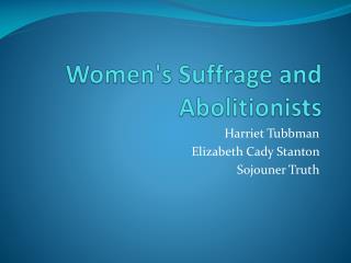 Women's Suffrage and Abolitionists