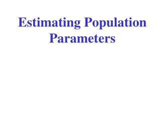 Estimating Population Parameters