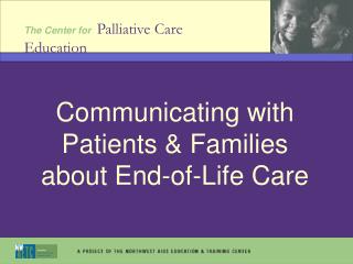 Communicating with Patients & Families about End-of-Life Care