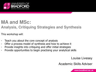 MA and MSc: Analysis, Critiquing Strategies and Synthesis This workshop will: