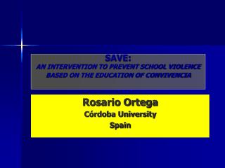 SAVE: AN INTERVENTION TO PREVENT SCHOOL VIOLENCE BASED ON THE EDUCATION OF CONVIVENCIA