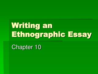 Writing an Ethnographic Essay