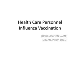 Health Care Personnel Influenza Vaccination