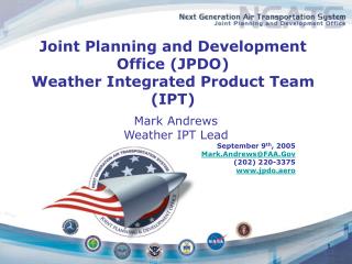 Joint Planning and Development Office (JPDO) Weather Integrated Product Team (IPT)