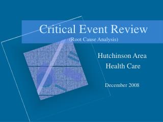 Critical Event Review (Root Cause Analysis)