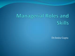 Ppt - Managerial Roles And Skills Powerpoint Presentation, Free Download -  Id:3111141