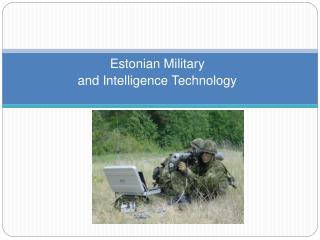 Estonian M ilitary and I ntelligence T echnology