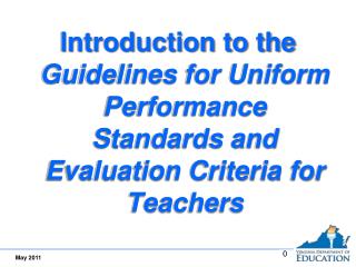 Introduction to the Guidelines for Uniform Performance Standards and Evaluation Criteria for Teachers