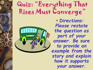 Quiz: “Everything That Rises Must Converge”