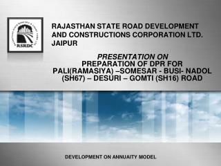 RAJASTHAN STATE ROAD DEVELOPMENT AND CONSTRUCTIONS CORPORATION LTD. JAIPUR