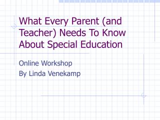 What Every Parent (and Teacher) Needs To Know About Special Education