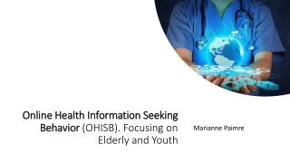 Online Health Information Seeking Behavior (OHISB). Focusing on Elderly and Youth