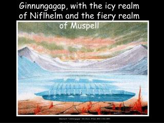 Ginnungagap, with the icy realm of Niflhelm and the fiery realm of Muspell