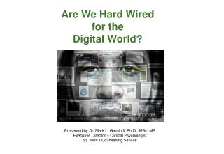 Are We Hard Wired for the Digital World?