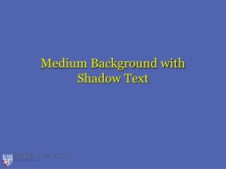 Medium Background with Shadow Text