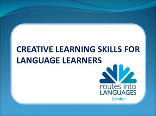 CREATIVE LEARNING SKILLS FOR LANGUAGE LEARNERS
