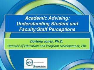 Academic Advising: Understanding Student and Faculty/Staff Perceptions