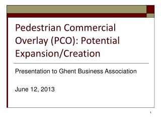 Pedestrian Commercial Overlay (PCO): Potential Expansion/Creation